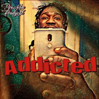 Addicted by Broken Prodycal