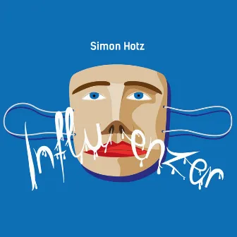 Influenzer by Simon Hotz