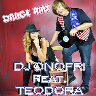 Dance Remix 2013 (feat. Teodora) [Jb Version] by DJ Onofri