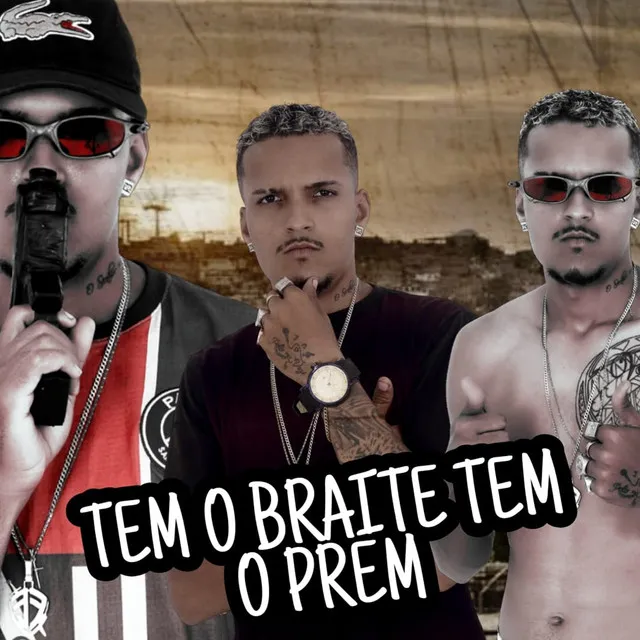 Tem o Braite Tem o Prem