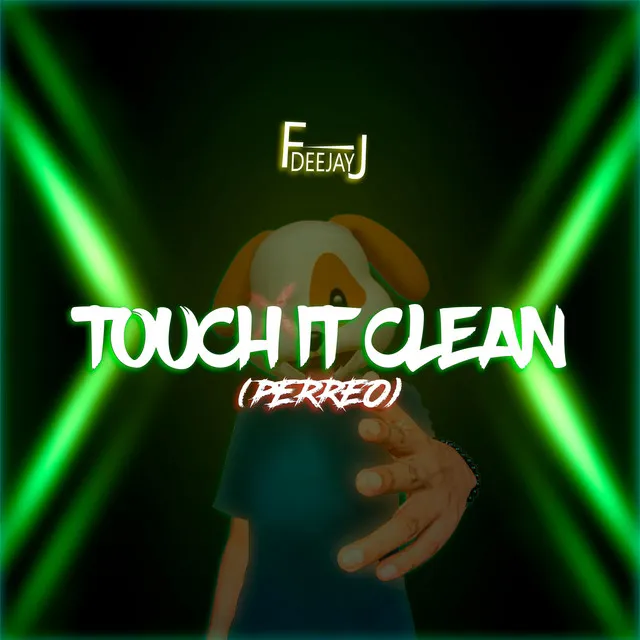 Touch It Clean - Perreo Version