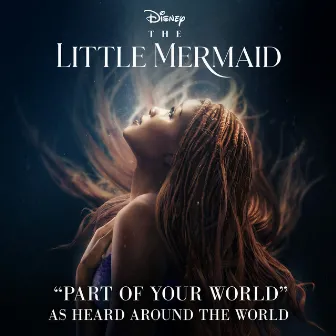 Part of Your World (From “The Little Mermaid”) by Cast - The Little Mermaid