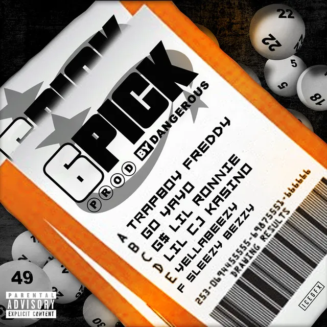 6 Pick (feat. Go Yayo, Get $ Lil Ronnie, Lil Cj Kasino, Slezzy Bezzy & Yella Beezy)