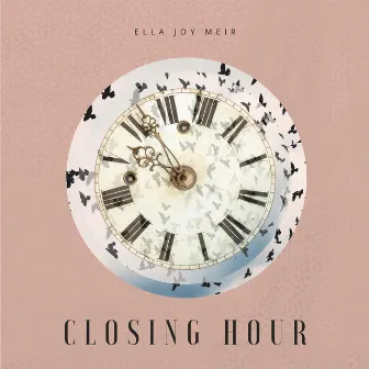 Closing Hour by Ella Joy Meir