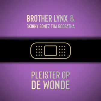 Pleister op de Wonde by Brother Lynx