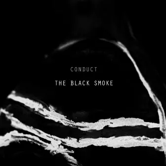 The Black Smoke by Conduct