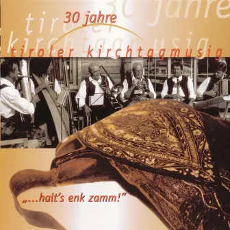 halt's enk zamm! by Tiroler Kirchtagmusig