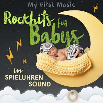 Rockhits für Babys im Spieluhrensound by My first Music