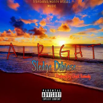 Alright by Sledge DiBiase