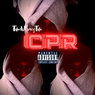 CPR by Timeismoney Tim