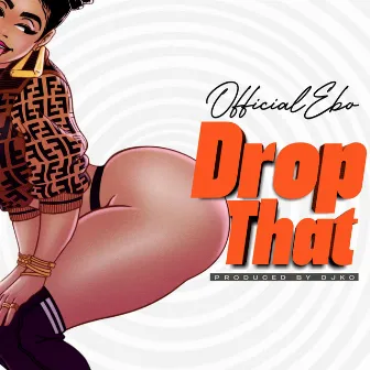 Drop That by OfficialEbo