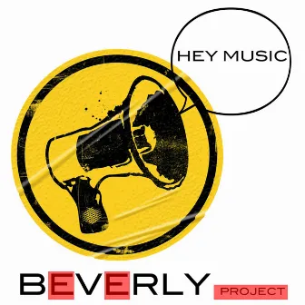 Hey Music by Beverly Project