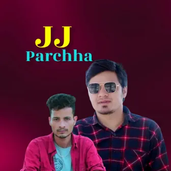 JJ Parchha by Amit Babu Rokaya