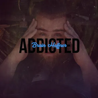 Addicted by Brian Heffner