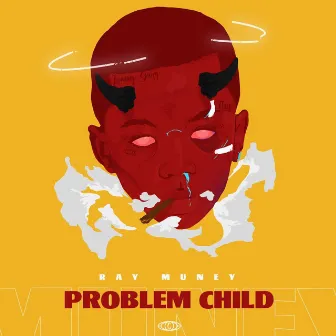 Problem Child by Ray Muney