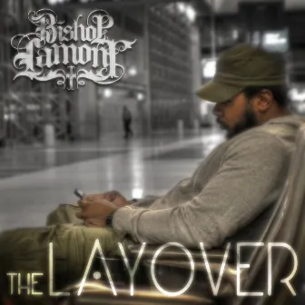 The Layover by Bishop Lamont