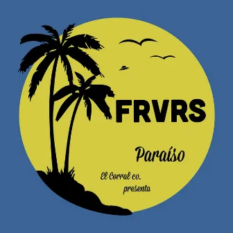 Paraíso by FRVRS