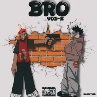 bro by Vod-K