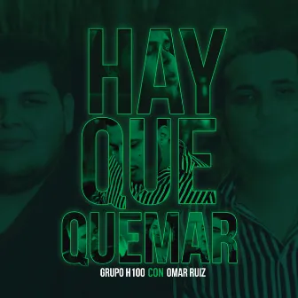 Hay Que Quemar by Grupo H-100