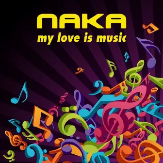 My Love Is Music by Naka