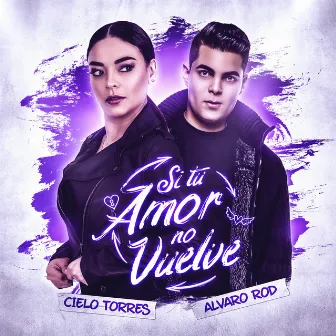 Si Tu Amor No Vuelve by Alvaro Rod