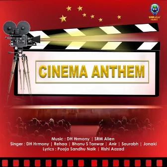 Cinema Anthem by srm alien