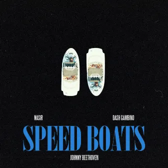 Speed Boats by Johnny Beethoven