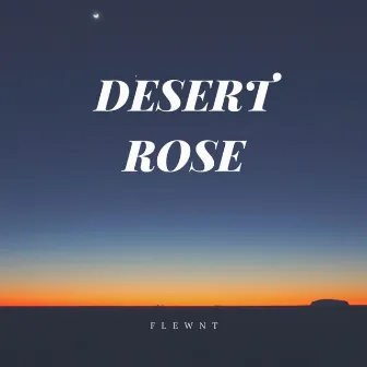 Desert Rose by Flewnt