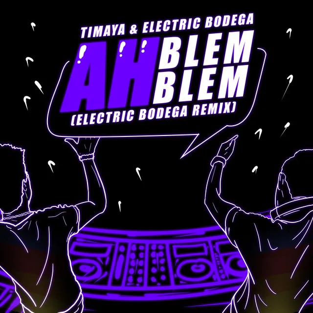 Ah Blem Blem - Electric Bodega Remix