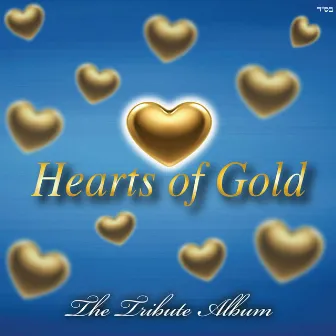 Hearts of Gold: The Tribute Album by Avi Fishoff