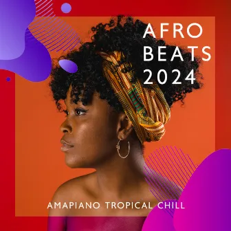 Afro Beats 2024: Amapiano Tropical Chill Music by Dj Afrohouse