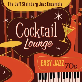 Cocktail Lounge: Easy Jazz 70s by The Jeff Steinberg Jazz Ensemble