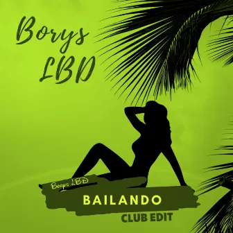 Bailando (Club Edit) by Borys LBD