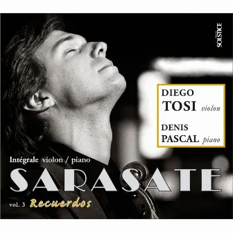 Sarasate: Complete Works for Violin & Piano, Vol. 3 by Diego Tosi