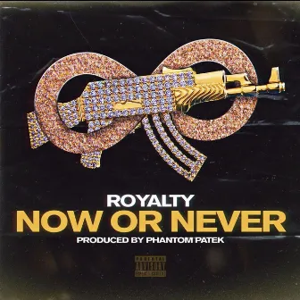 Now or Never by Royalty