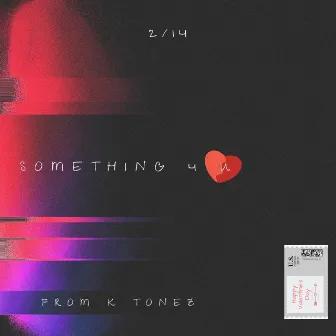 Something 4 U by K Tonez