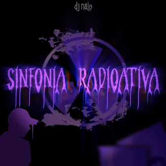 SINFONIA RADIOATIVA - DJ NALO by Dj Nalo