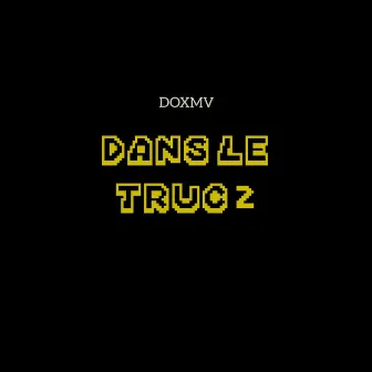 Dans l’truc 2 by Doxmv