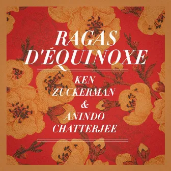 Ethno Musique: Râgas D'Équinoxe by Ken Zuckerman