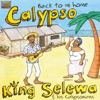 Calypso: Back to mi Home by King Selewa & His Calypsonians