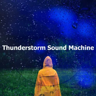 Thunderstorm Sound Machine by Thunderstorm Sounds