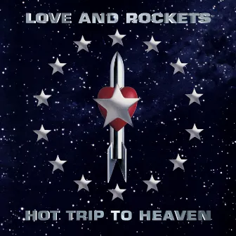 Hot Trip to Heaven by Love and Rockets