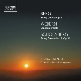 Berg: String Quartet – Webern: Langsamer Satz – Schoenberg: String Quartet No. 2 by Heath Quartet