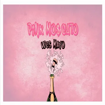 Pink Moscato by Wes Mayo