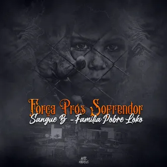 Força Prós Sofrendor by Sangue B