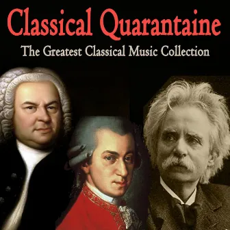 Classical Quarantaine (The Greatest Classical Music Collection) by Philharmonic Orchestra