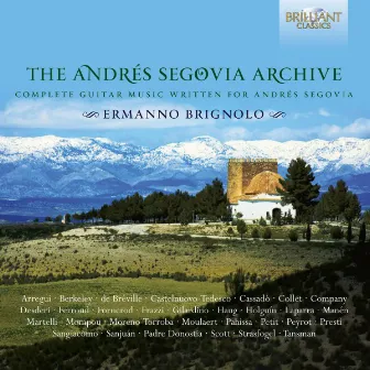 The Andres Segovia Archive (Complete Guitar Music Written for Andrés Segovia) by Ermanno Brignolo