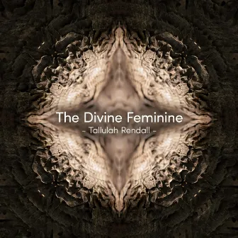 The Divine Feminine by Tallulah Rendall