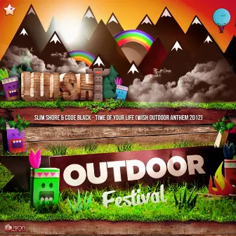 Time Of Your Life (WiSH Outdoor Anthem 2012) by Slim Shore