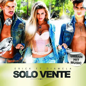 Solo Vente by Erick